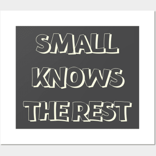 Small Knows The Rest Posters and Art